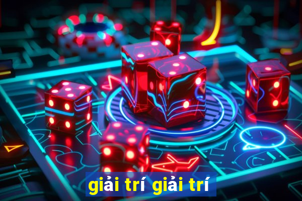 giải trí giải trí