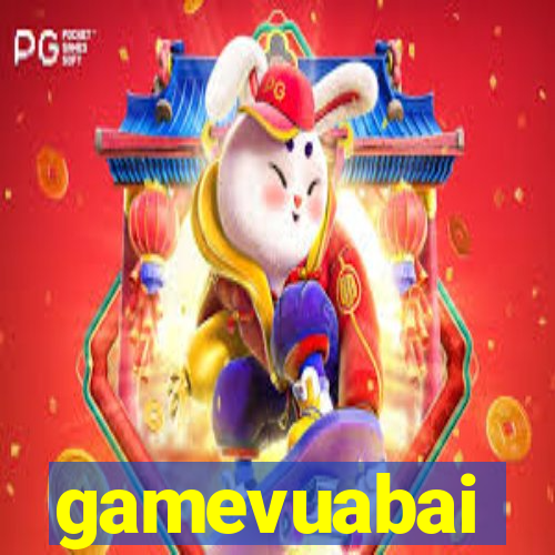 gamevuabai