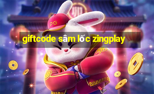 giftcode sâm lốc zingplay