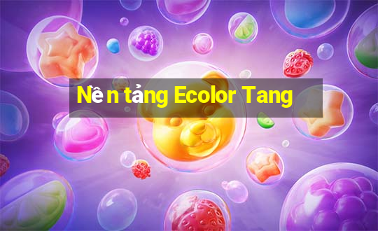 Nền tảng Ecolor Tang