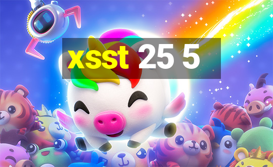 xsst 25 5