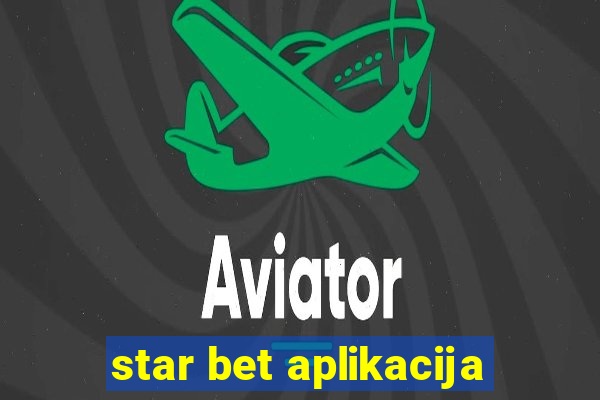 star bet aplikacija