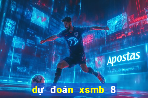 dự đoán xsmb 8 11 2021