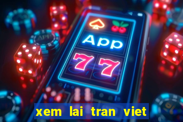 xem lai tran viet nam vs thai lan