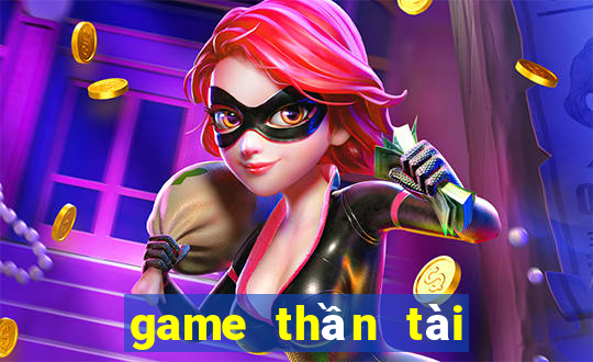 game thần tài đổi thưởng