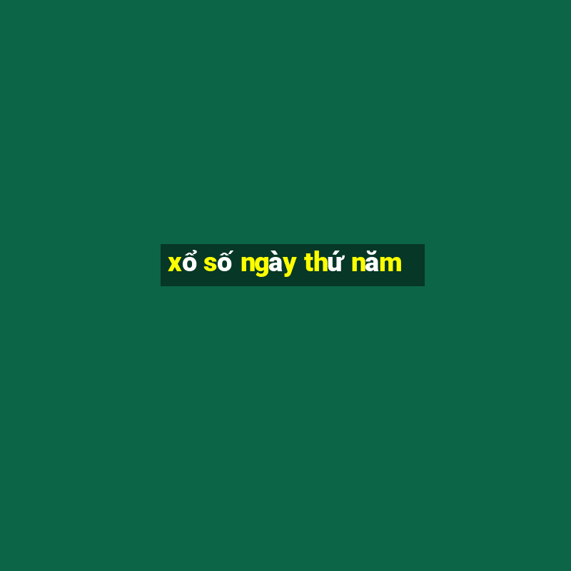 xổ số ngày thứ năm