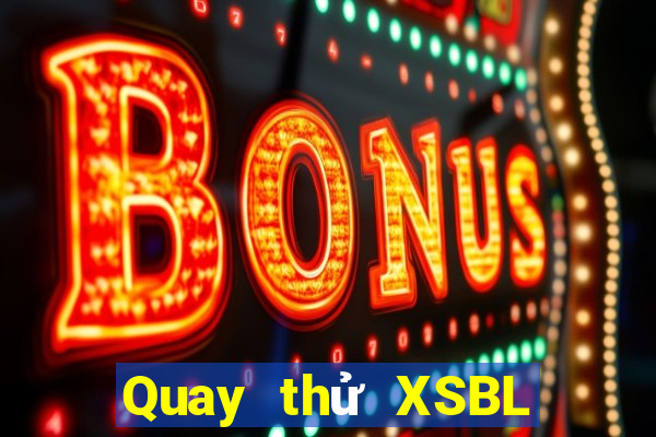 Quay thử XSBL ngày 12