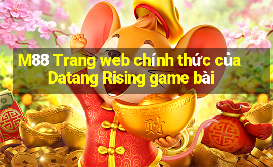 M88 Trang web chính thức của Datang Rising game bài