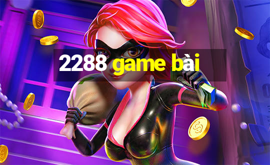 2288 game bài