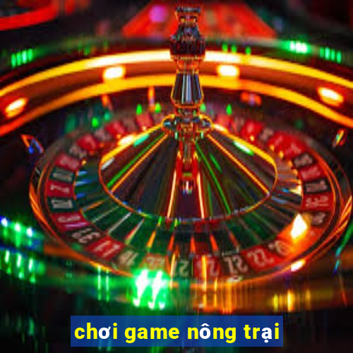 chơi game nông trại