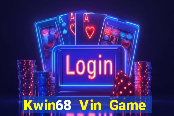 Kwin68 Vin Game Bài Tiền Thật