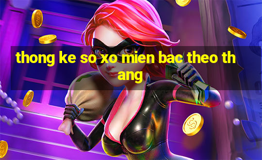 thong ke so xo mien bac theo thang