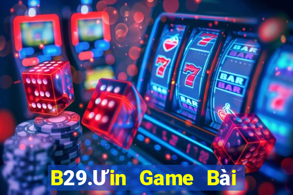 B29.Ưin Game Bài Tiến Lên