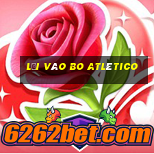 Lối vào Bo Atlético