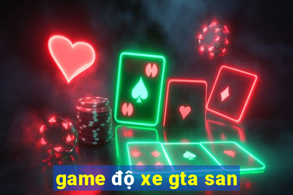 game độ xe gta san