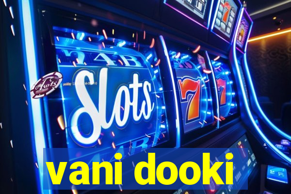 vani dooki