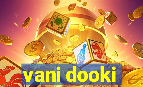 vani dooki