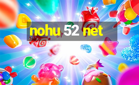 nohu 52 net