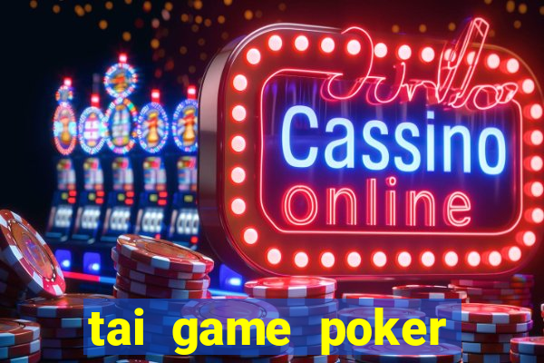 tai game poker viet nam