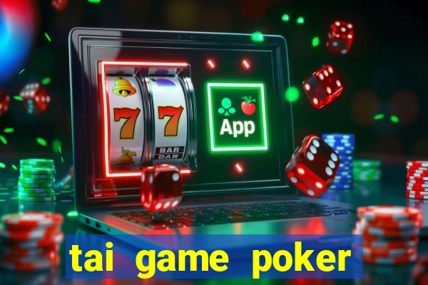 tai game poker viet nam