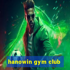 hanowin gym club