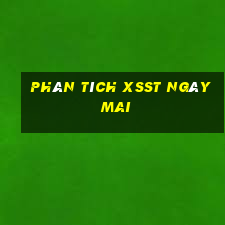 Phân tích XSST ngày mai