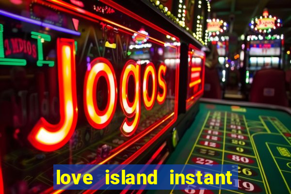 love island instant cash slot