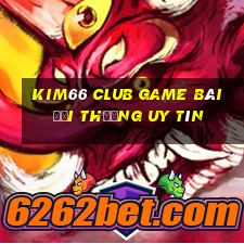 Kim66 Club Game Bài Đổi Thưởng Uy Tín