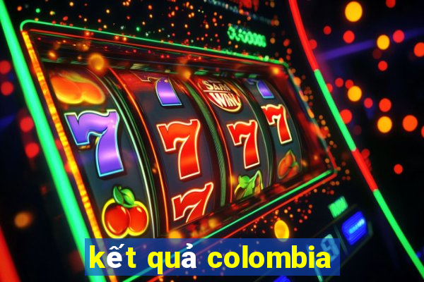 kết quả colombia