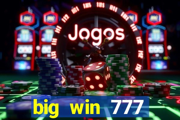 big win 777 slots|IOS V10.2150