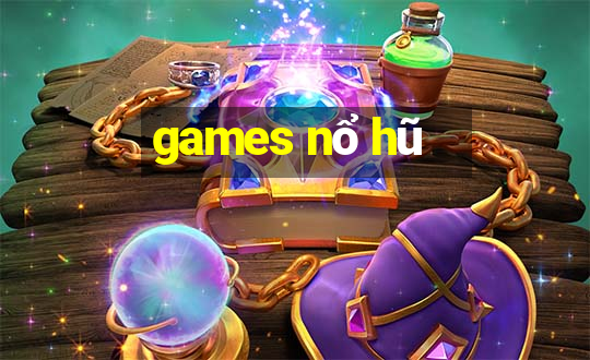 games nổ hũ