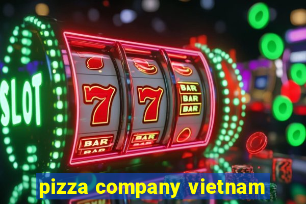 pizza company vietnam