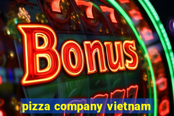 pizza company vietnam