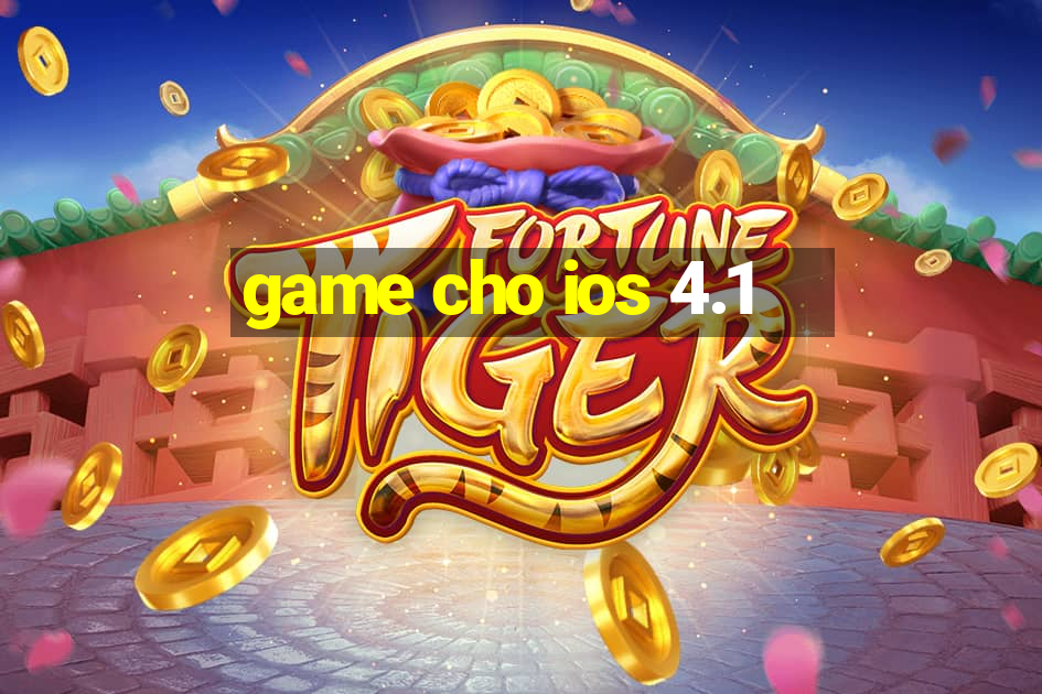 game cho ios 4.1