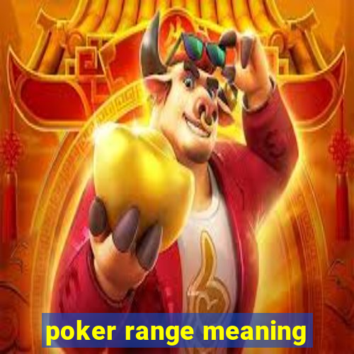 poker range meaning