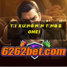 Tải xuống nền tảng Bomei