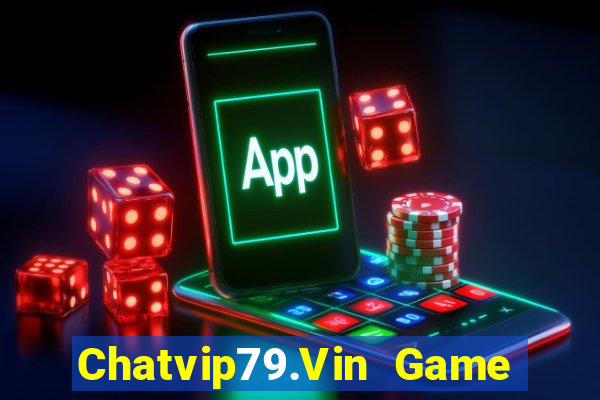 Chatvip79.Vin Game Bài Royal