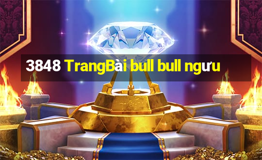 3848 TrangBài bull bull ngưu