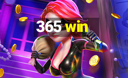 365 win