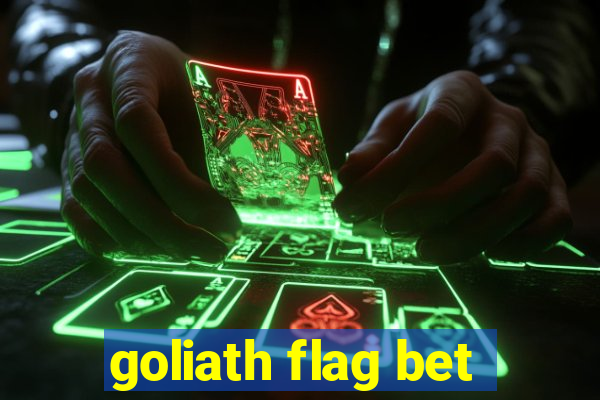 goliath flag bet