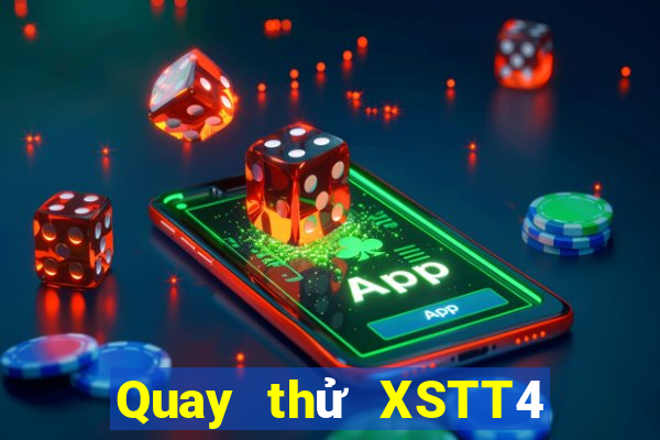 Quay thử XSTT4 Thứ 5