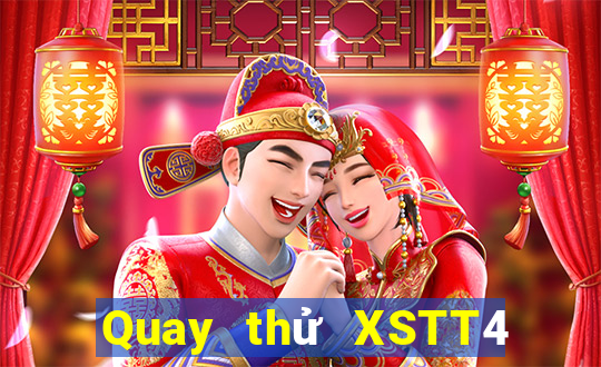 Quay thử XSTT4 Thứ 5