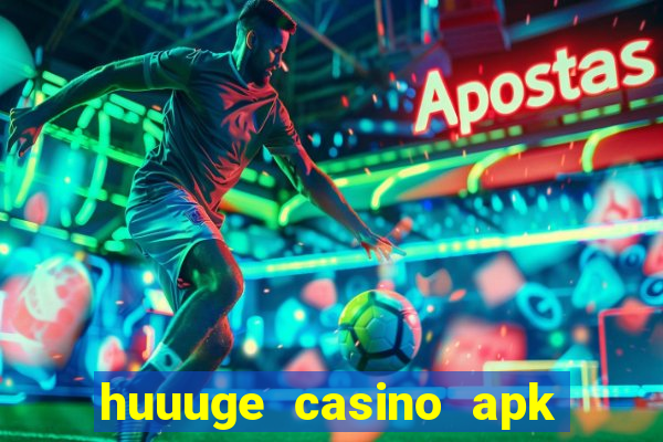 huuuge casino apk mod hack