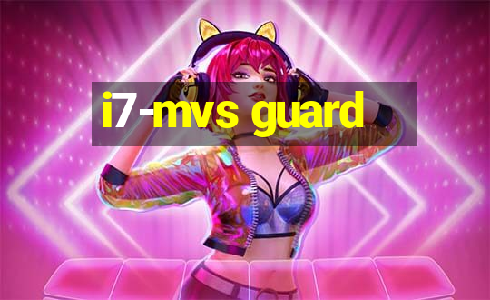 i7-mvs guard