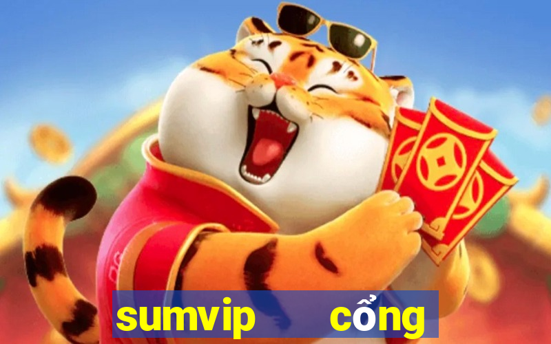 sumvip   cổng game hiện đại quốc tế