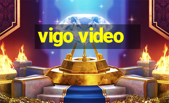 vigo video