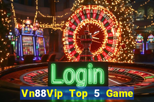 Vn88Vip Top 5 Game Đánh Bài Đổi Thưởng