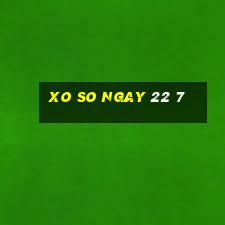 xo so ngay 22 7