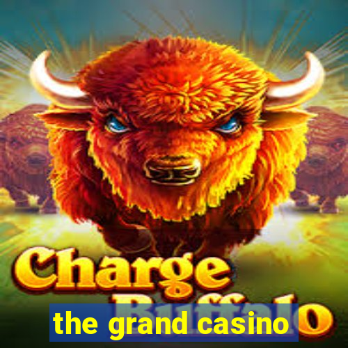 the grand casino