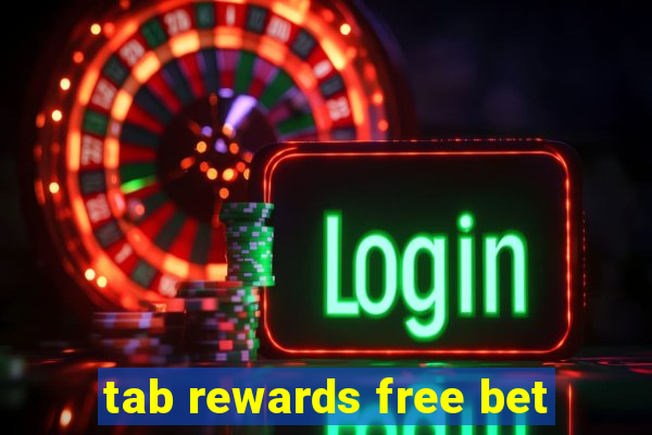 tab rewards free bet